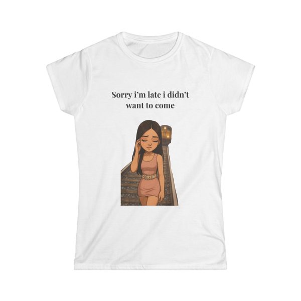 'Sorry I'm Late I Didn't Want To Come' Casual Tee UK