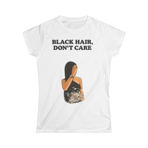'Black Hair, Don't Care' Casual Tee UK
