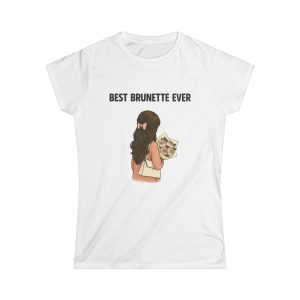 'Best Brunette Ever' Casual Tee