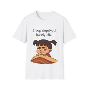'Sleep Deprived, Barely Alive' Casual Tee