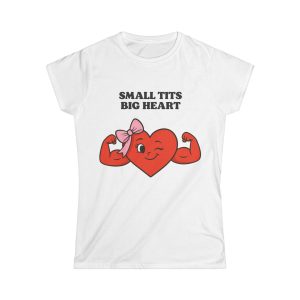 'Small tits, Big heart' Casual Tee UK